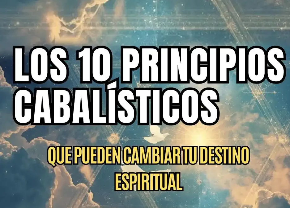 Principios cabalísticos de la Kabbalah para comprender el plan de alma y el destino espiritual