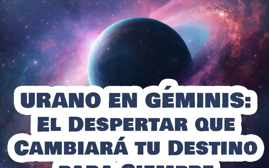 urano en géminis 2026 tránsito astrológico despertar mental y cambio de conciencia